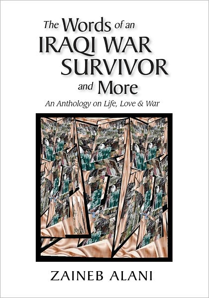 The Words of an Iraqi War Survivor & More: An Anthology of War and Life Observations