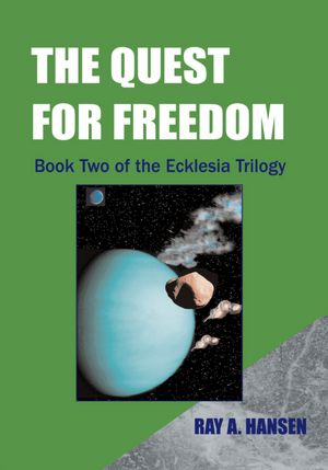 The Quest for Freedom: Book Two of the Ecklesia Trilogy