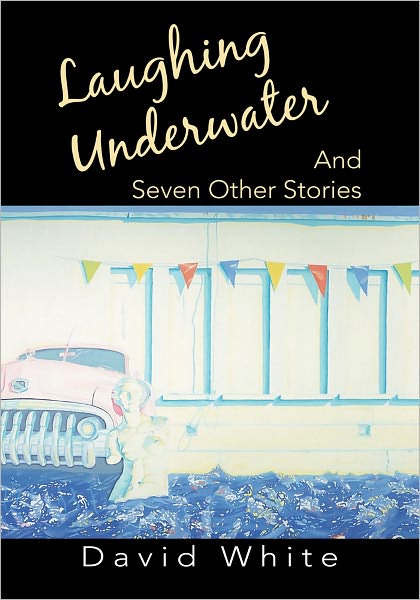 Laughing Underwater: And Seven Other Stories