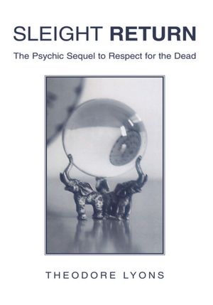 Sleight Return: The Psychic Sequel to Respect for the Dead