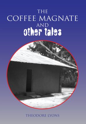The COFFEE MAGNATE and Other Tales