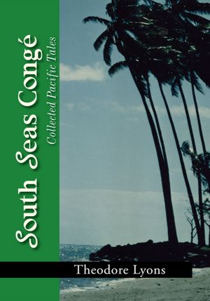 South Seas Congé: Collected Pacific Tales