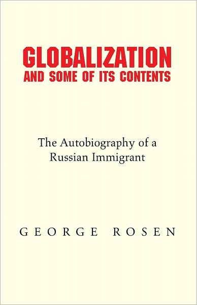 Globalization and Some of its Contents: The Autobiography of a Russian Immigrant