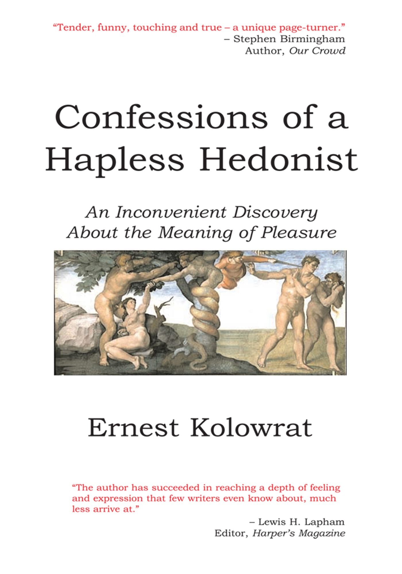 Confessions of a Hapless Hedonist: An Inconvenient Discovery About the Meaning of Pleasure