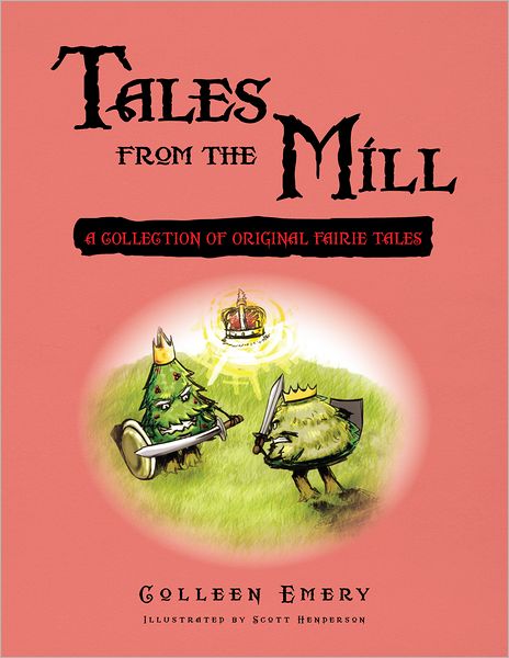Tales from the Mill: A Collection of Original Fairie Tales