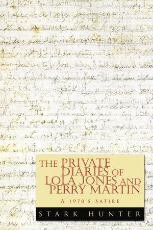 The Private Diaries of Lola Jones and Perry Martin: A 1970's Satire