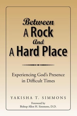 Between A Rock And A Hard Place: Experiencing God's Presence in Difficult Times