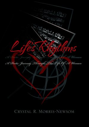 Life's Rhythms: A Poetic Journey Through The Life Of A Woman
