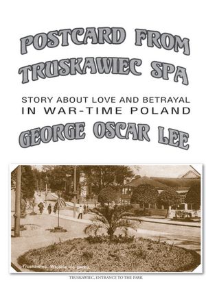POSTCARD FROM TRUSKAWIEC - SPA: Story about Love and betrayal in War-Time Poland