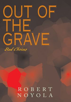 Out of the Grave: Bad Choices