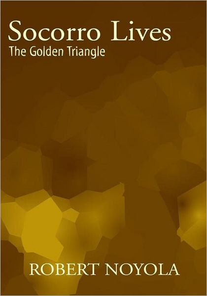 Socorro Lives: The Golden Triangle