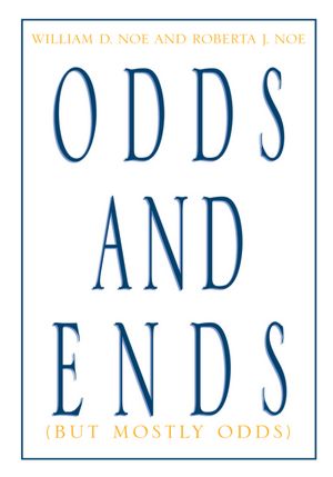 Odds and Ends: (But Mostly Odds)