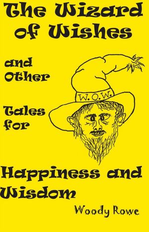 The Wizard of Wishes: and Other Tales for Happiness and Wisdom