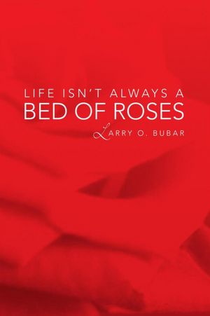 Life Isn't Always A Bed Of Roses