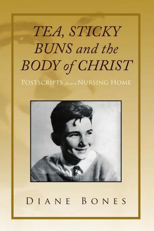 "TEA STICKY BUNS and the BODY OF CHRIST": Postscripts from a Nursing Home