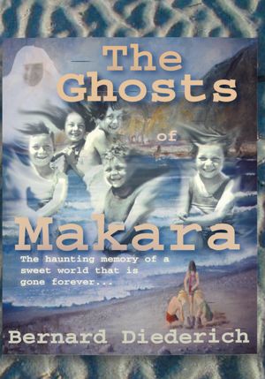 Ghosts of Makara: Growing Up Down-Under In a Lost World of Yesteryears