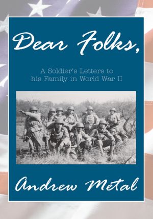 "Dear Folks": A Soldier's Letters to his Family in World War II