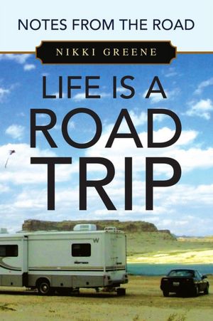 Life is a Road trip: Notes from the Road