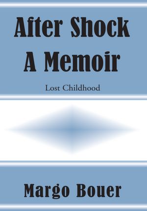 After Shock - A Memoir: Lost Childhood