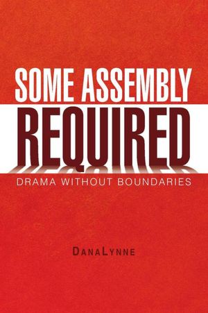 SOME ASSEMBLY REQUIRED