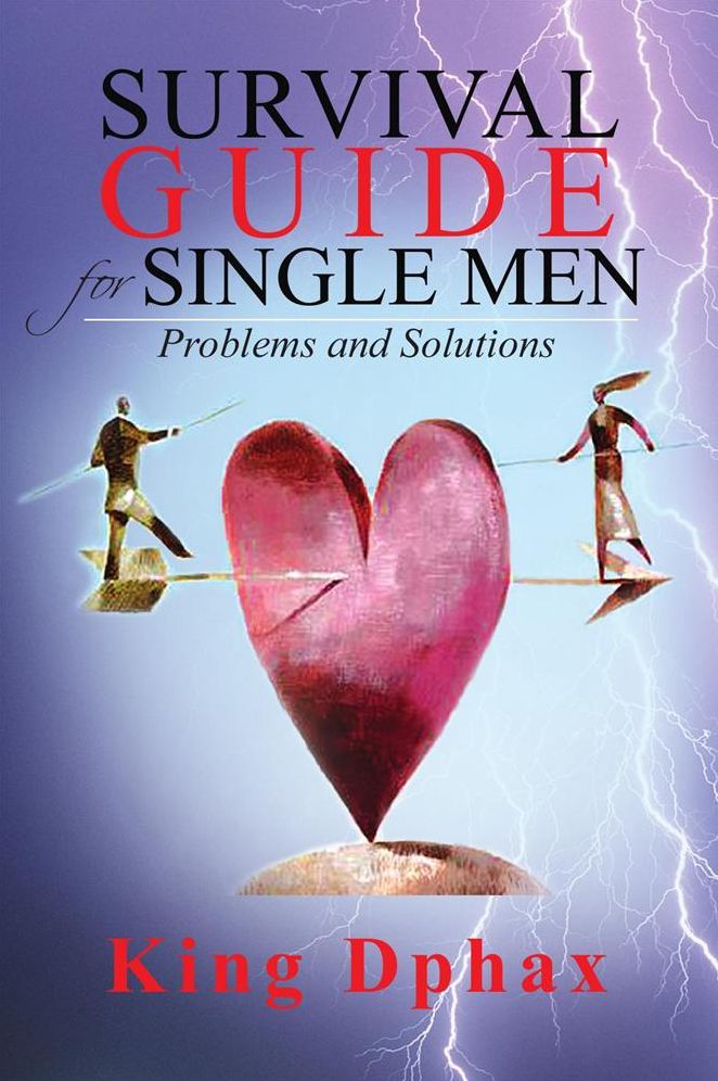 SURVIVAL GUIDE for SINGLE MEN: Problems and Solutions