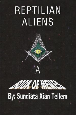Reptilian Aliens A Book of Memes: Reptilian Aliens A Book of Memes
