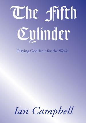The Fifth Cylinder: Playing God Isn't for the Weak!
