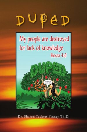 DUPED: "My people are destroyed from a lack of knowledge." Hosea 4:6