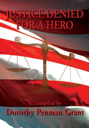 JUSTICE DENIED FOR A HERO