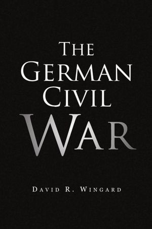 THE GERMAN CIVIL WAR
