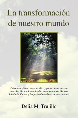 La Transformacion de Nuestro Mundo: Encontrando Optimismo y Serenidad en Tiempos Difíciles