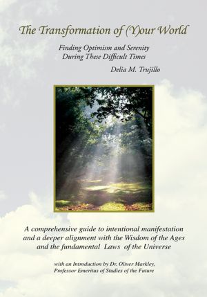 The Transformation of (Y)our World: Finding Optimism and Serenity During These Difficult Times