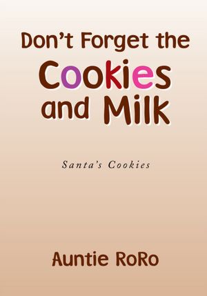 Don't Forget the Cookies and Milk: Santa's Cookies