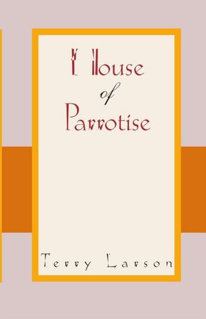 House of Parrotise
