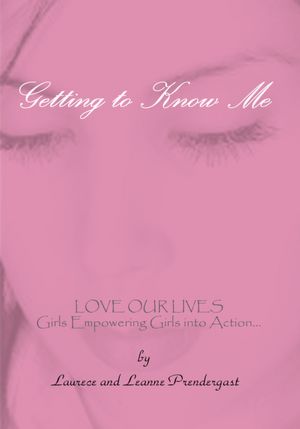 Getting to Know Me: LOVE OUR LIVES Girls Empowering Girls into Action...