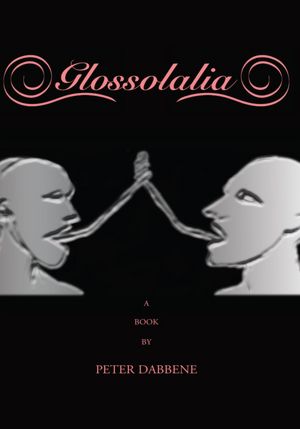 Glossolalia: A Book by Peter Dabbene