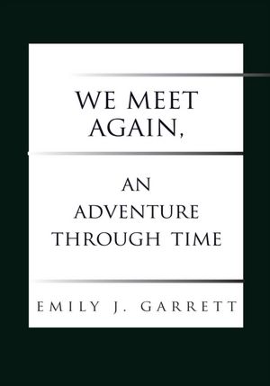 We Meet Again, an adventure through time