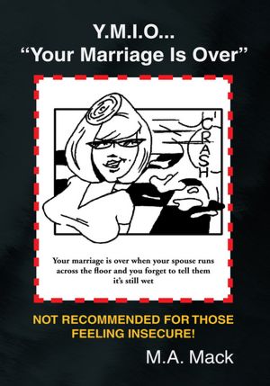 Y.M.I.O... "Your Marriage Is Over"