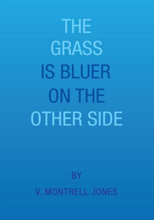 The Grass Is Bluer On The Other Side