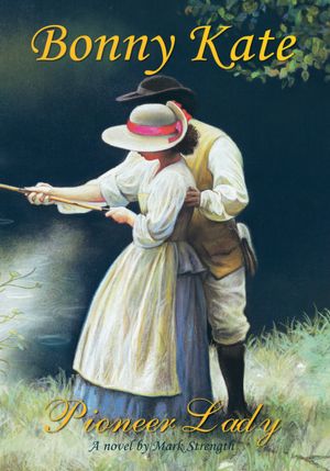 Bonny Kate: Pioneer Lady