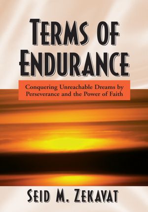 Terms of Endurance: Conquering Unreachable Dreams by Perseverance and the Power of Faith