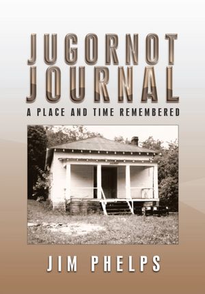 JUGORNOT JOURNAL: A Place and Time Remembered