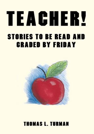 Teacher!: Stories to be read and graded by Friday