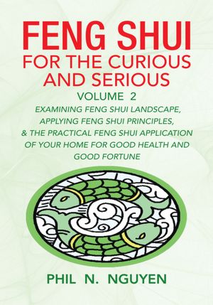 Feng Shui For The Curious and Serious Volume 2: Volume 2
