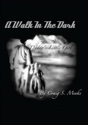 Walk in the Dark: Daddy's Little Girl