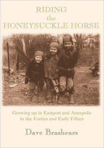 Riding the Honeysuckle Horse: Growing up in Annapolis in 40's and early 50's