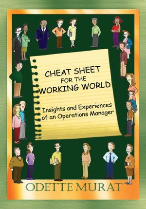 Cheat Sheet for the Working World: Insights and Experiences of an Operations Manager