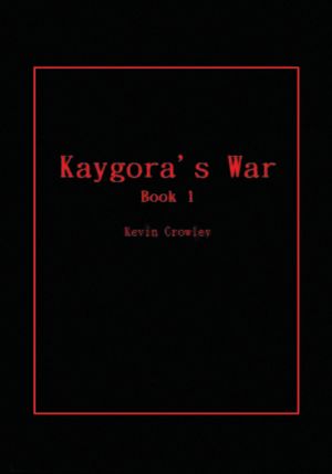 Kaygora's War: Book I
