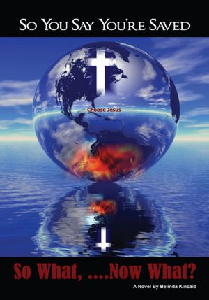So You Say You're Saved, So What... Now What?