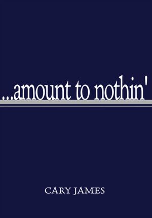 ...amount to nothin'
